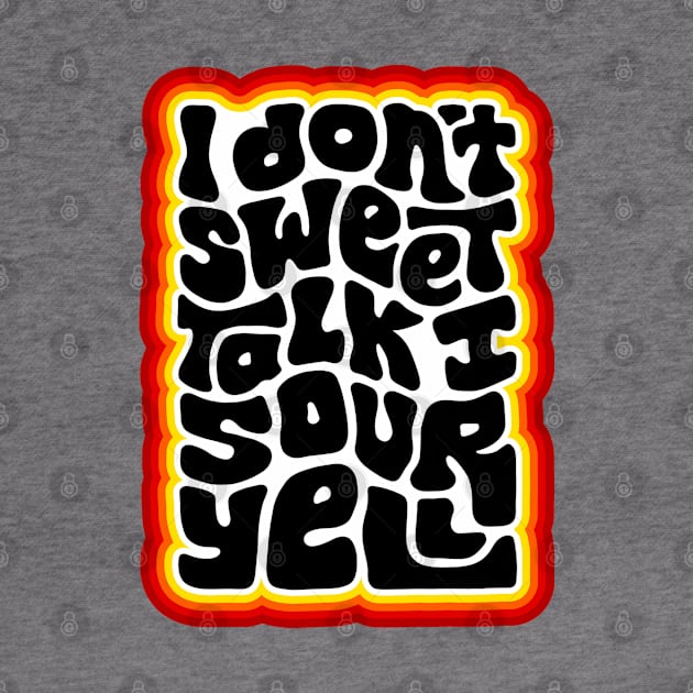 Don't Sweet Talk Sour Yell by Slightly Unhinged